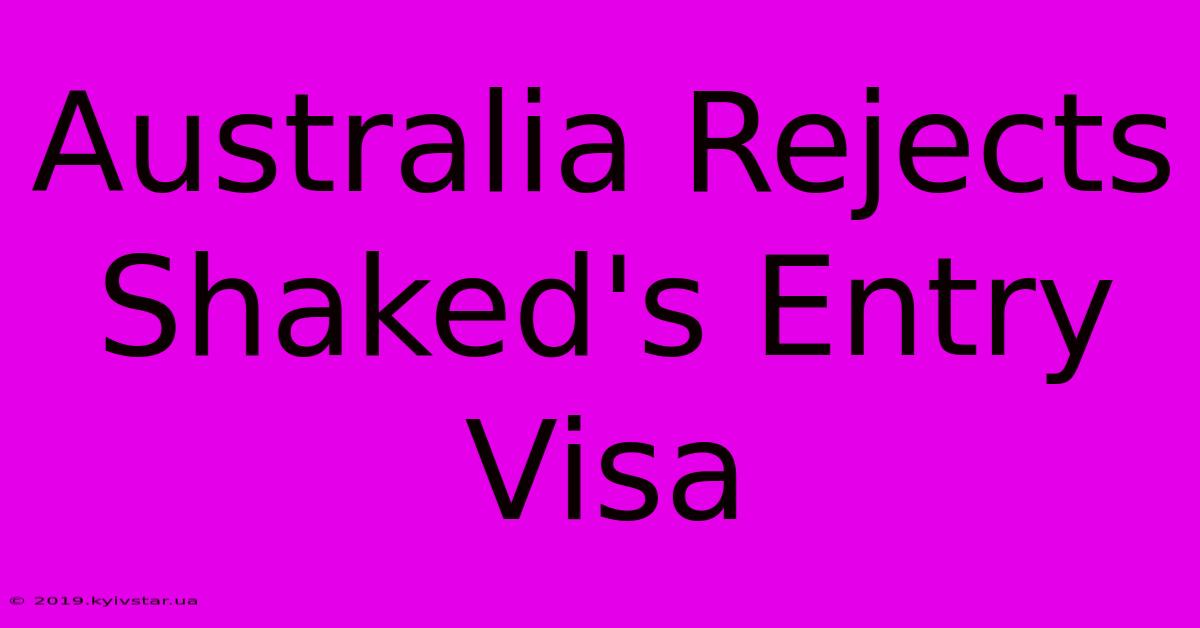 Australia Rejects Shaked's Entry Visa