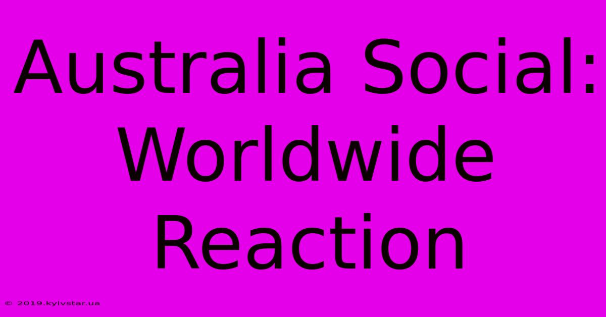 Australia Social: Worldwide Reaction