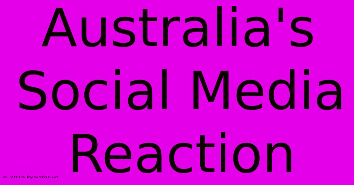 Australia's Social Media Reaction