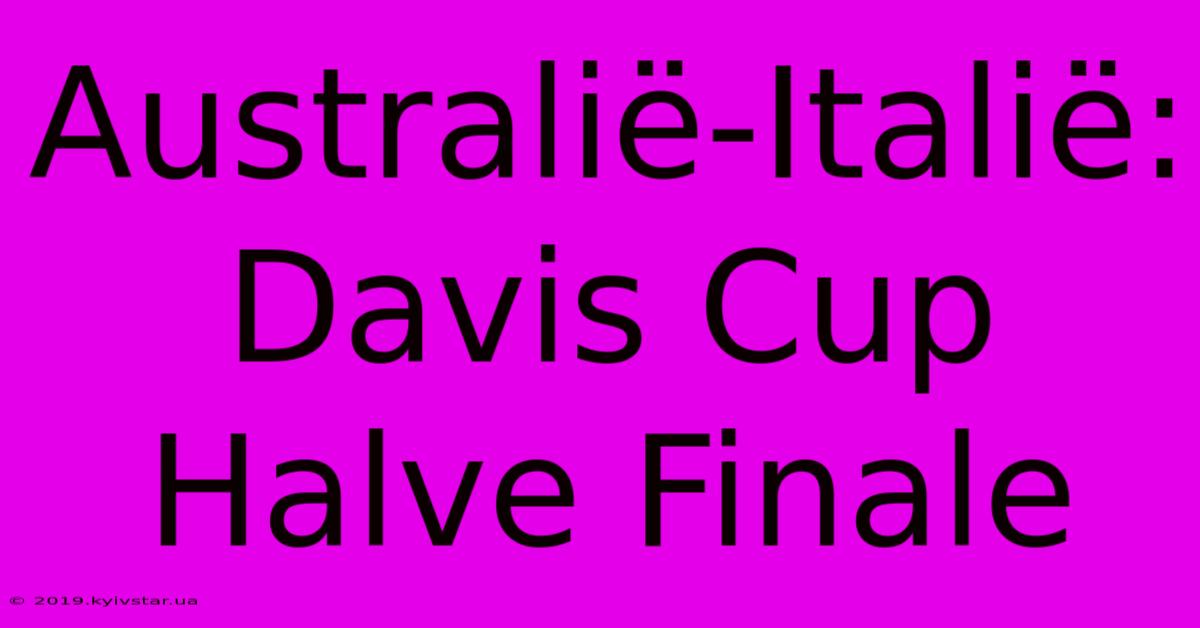 Australië-Italië: Davis Cup Halve Finale