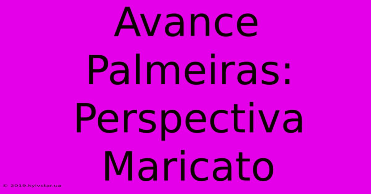 Avance Palmeiras: Perspectiva Maricato