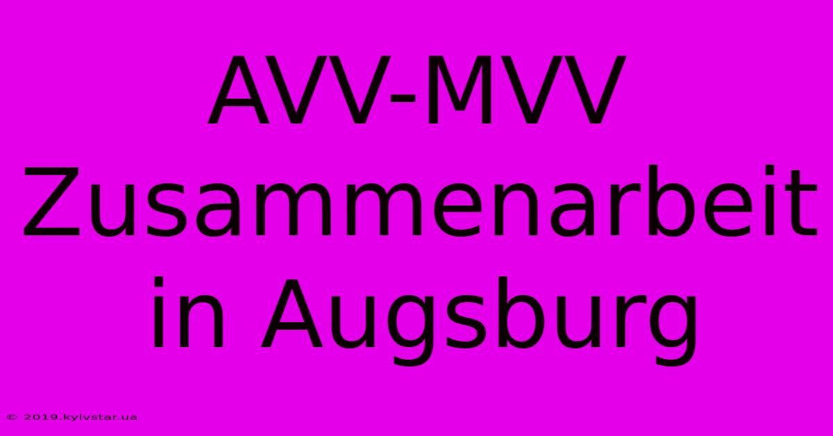 AVV-MVV Zusammenarbeit In Augsburg