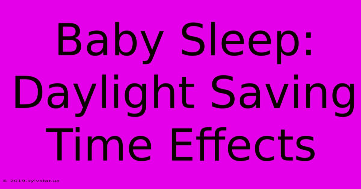 Baby Sleep: Daylight Saving Time Effects