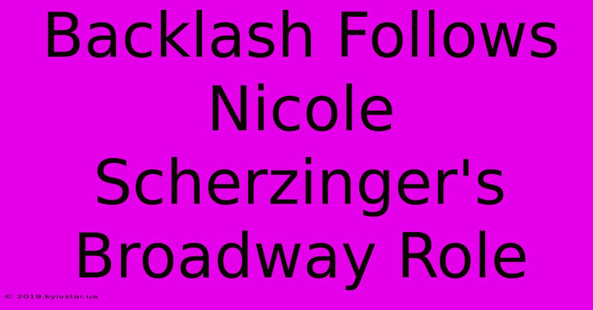 Backlash Follows Nicole Scherzinger's Broadway Role