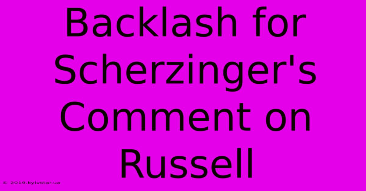 Backlash For Scherzinger's Comment On Russell