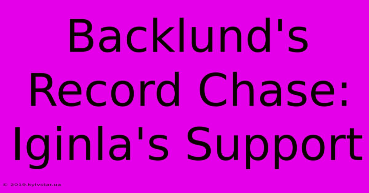 Backlund's Record Chase: Iginla's Support