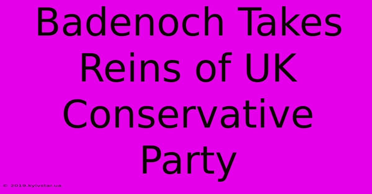 Badenoch Takes Reins Of UK Conservative Party