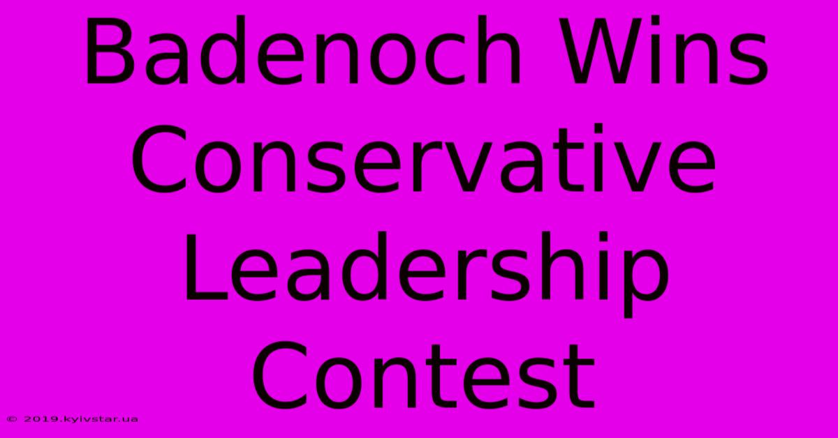 Badenoch Wins Conservative Leadership Contest 