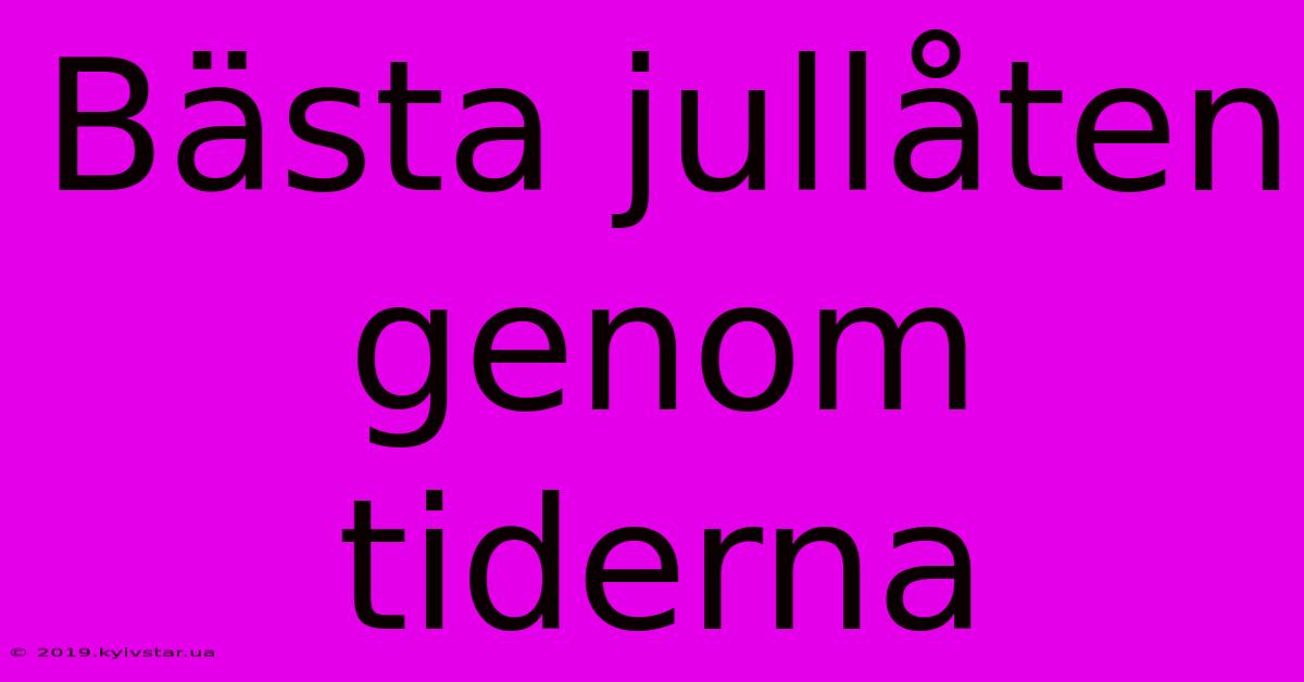 Bästa Jullåten Genom Tiderna