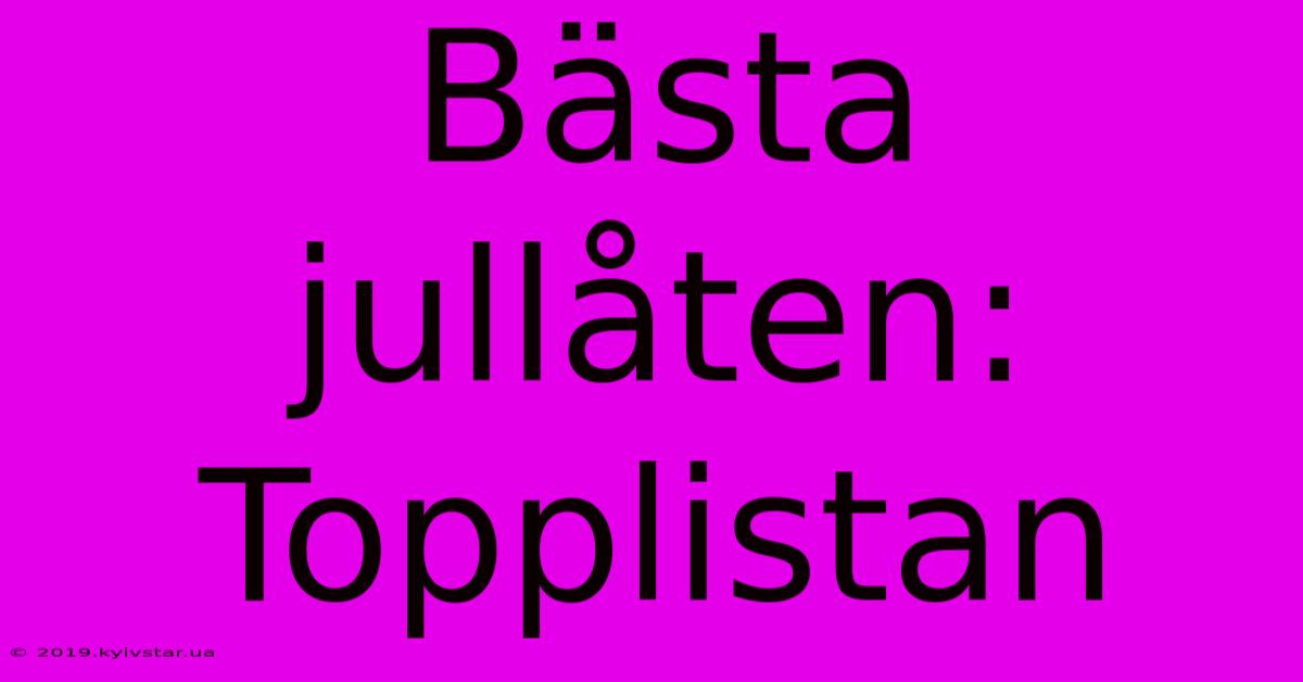 Bästa Jullåten: Topplistan