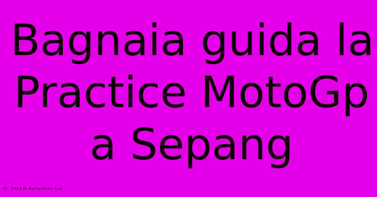 Bagnaia Guida La Practice MotoGp A Sepang