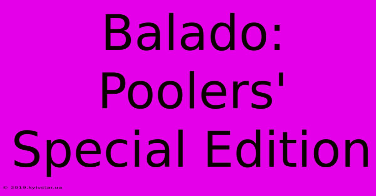 Balado: Poolers' Special Edition