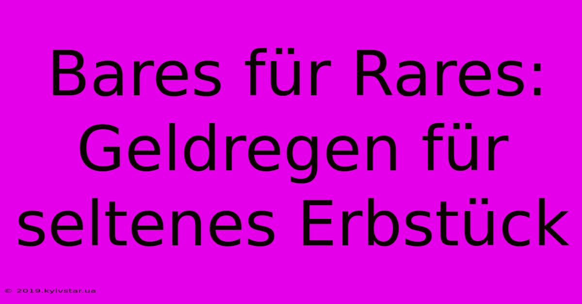 Bares Für Rares: Geldregen Für Seltenes Erbstück