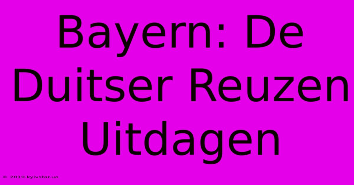 Bayern: De Duitser Reuzen Uitdagen