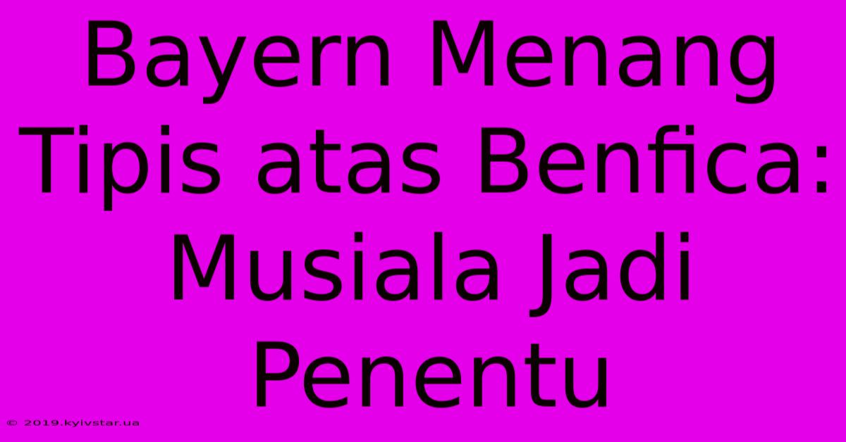 Bayern Menang Tipis Atas Benfica: Musiala Jadi Penentu