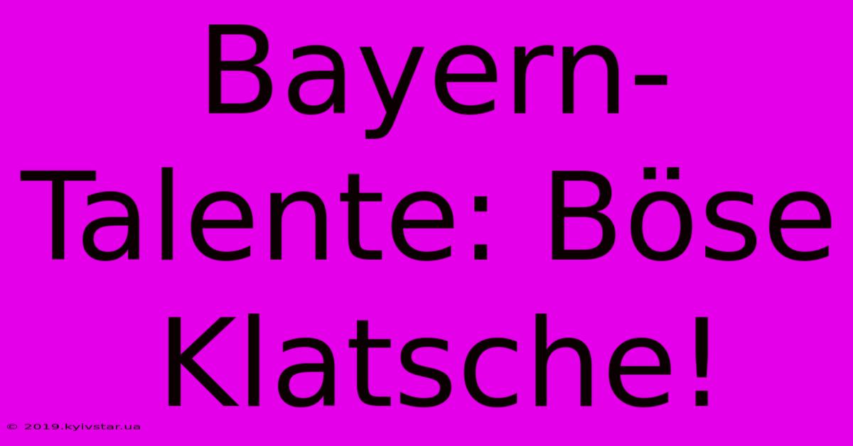 Bayern-Talente: Böse Klatsche!