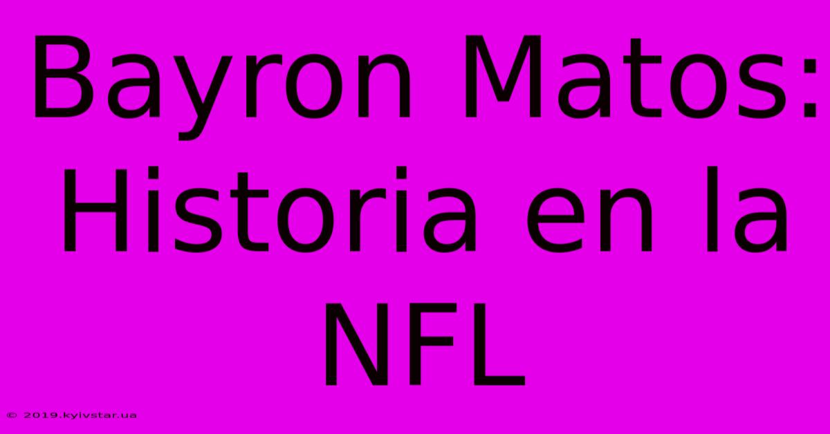 Bayron Matos: Historia En La NFL