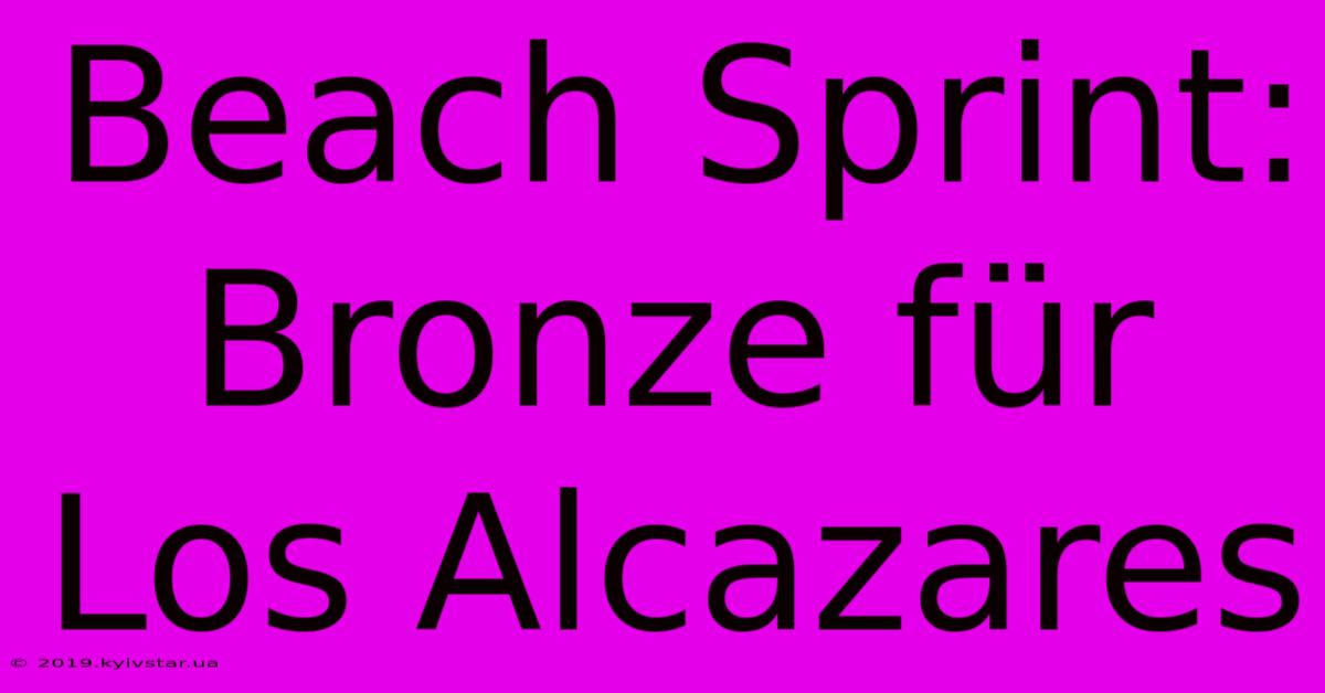 Beach Sprint: Bronze Für Los Alcazares