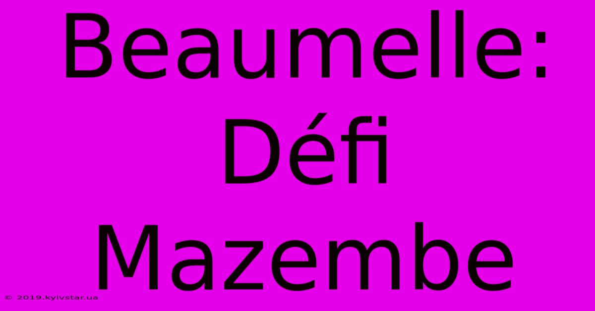 Beaumelle: Défi Mazembe