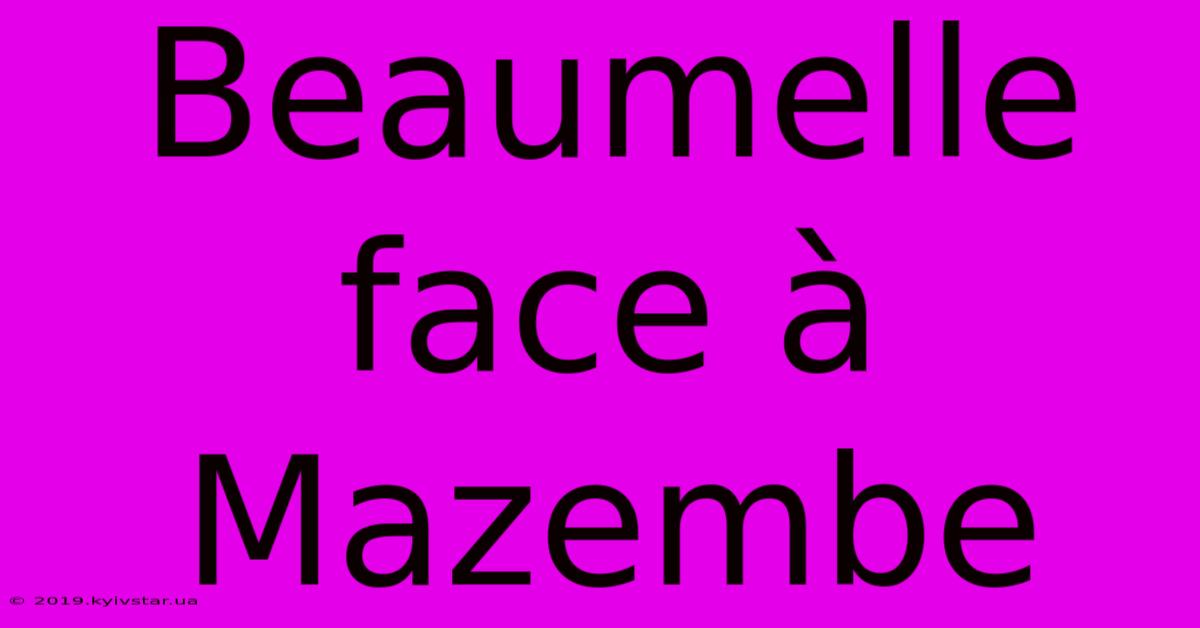 Beaumelle Face À Mazembe