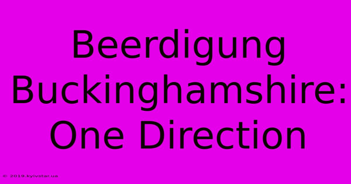 Beerdigung Buckinghamshire: One Direction