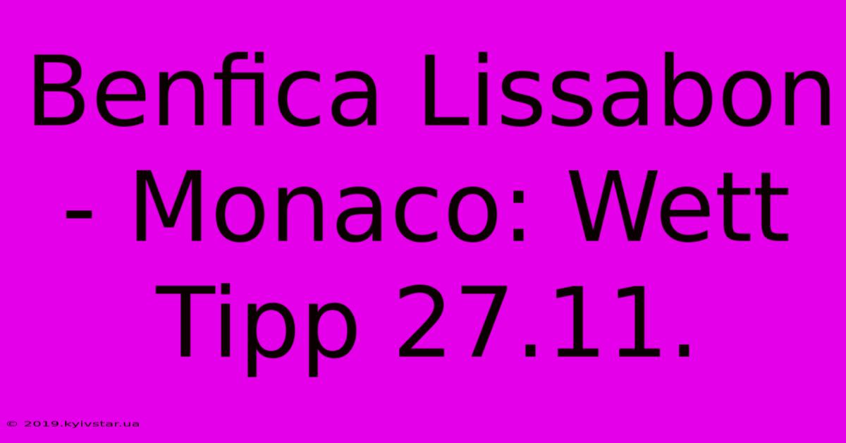 Benfica Lissabon - Monaco: Wett Tipp 27.11.