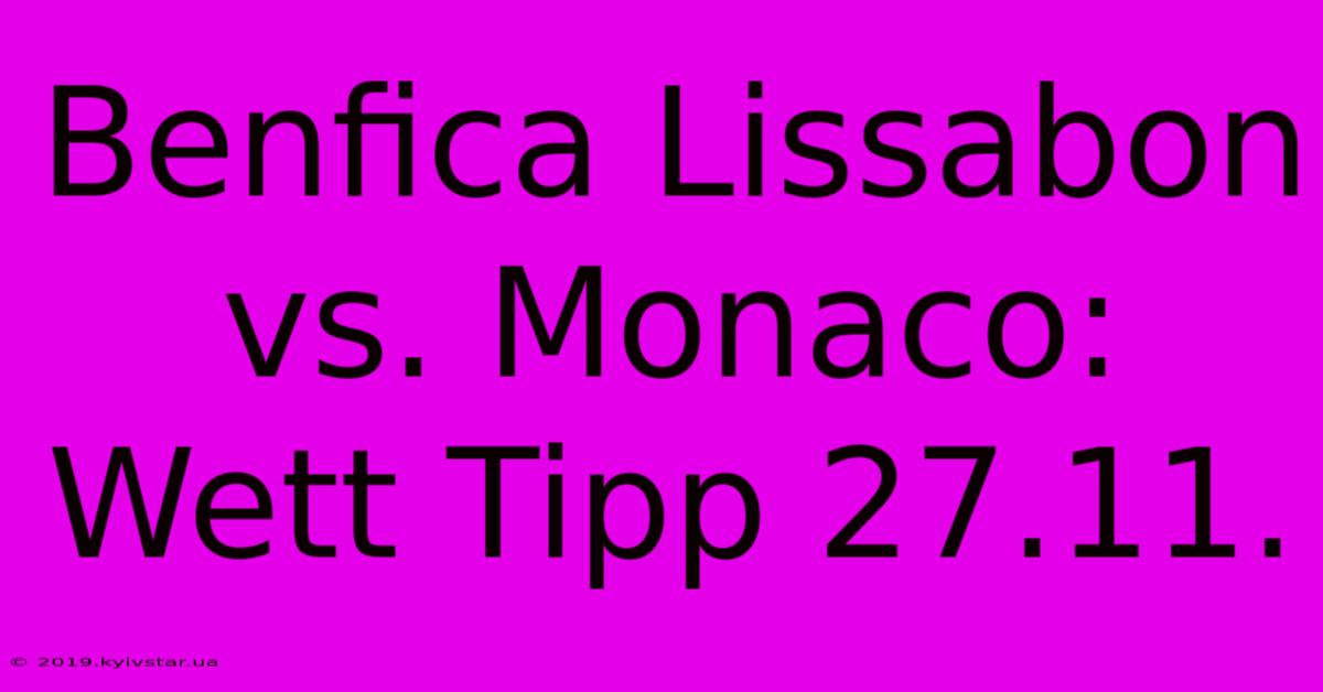 Benfica Lissabon Vs. Monaco: Wett Tipp 27.11.