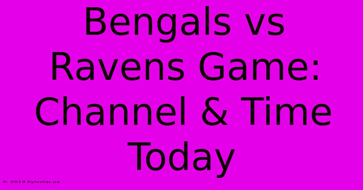 Bengals Vs Ravens Game: Channel & Time Today