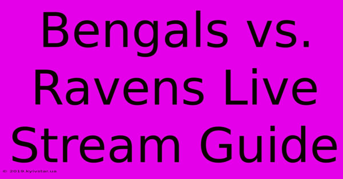 Bengals Vs. Ravens Live Stream Guide