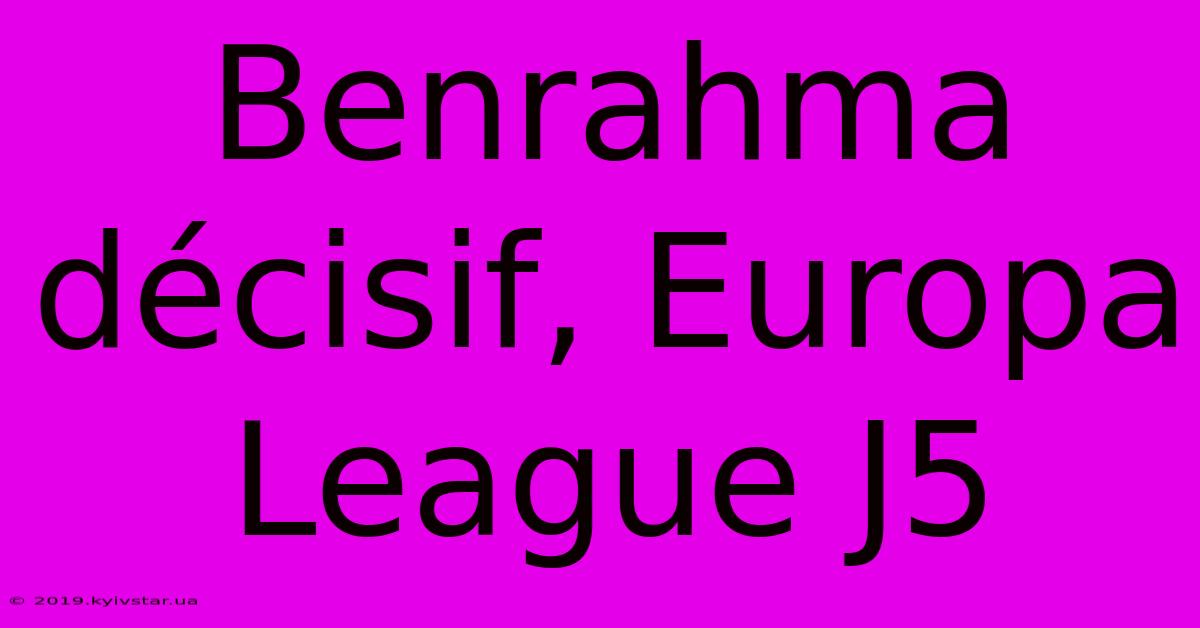 Benrahma Décisif, Europa League J5