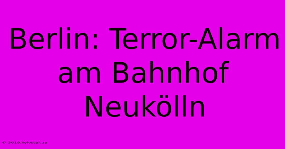 Berlin: Terror-Alarm Am Bahnhof Neukölln