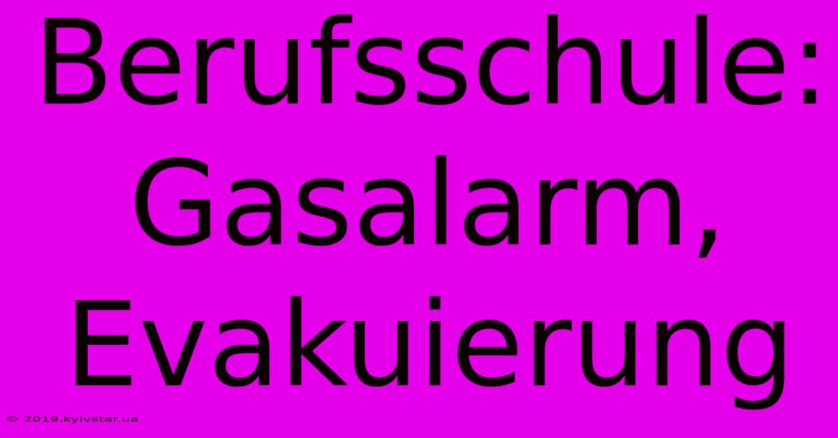 Berufsschule: Gasalarm, Evakuierung