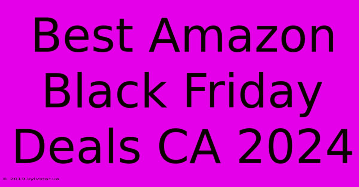 Best Amazon Black Friday Deals CA 2024