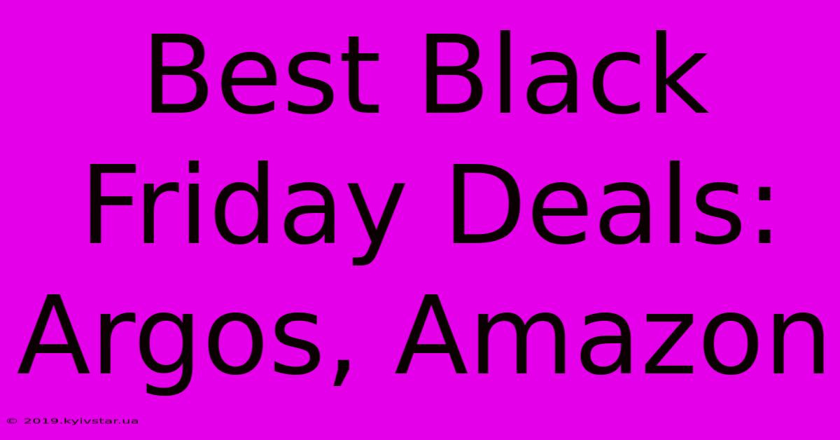 Best Black Friday Deals: Argos, Amazon