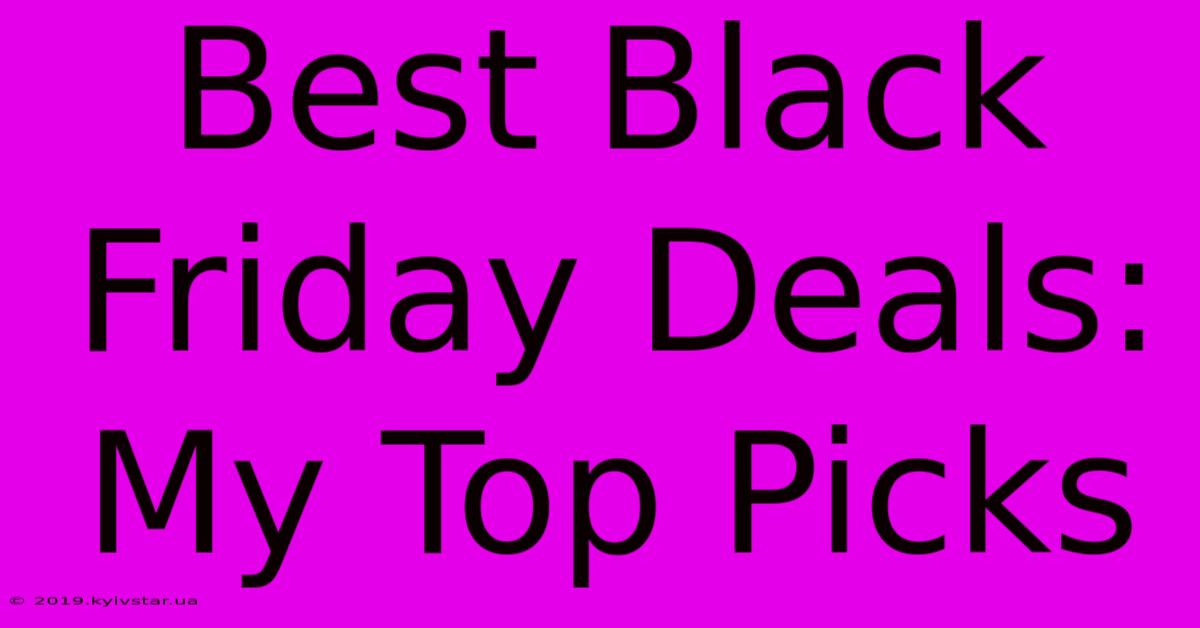 Best Black Friday Deals: My Top Picks