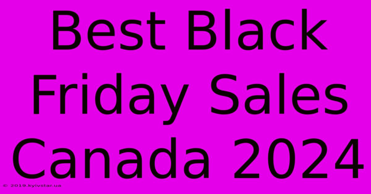 Best Black Friday Sales Canada 2024