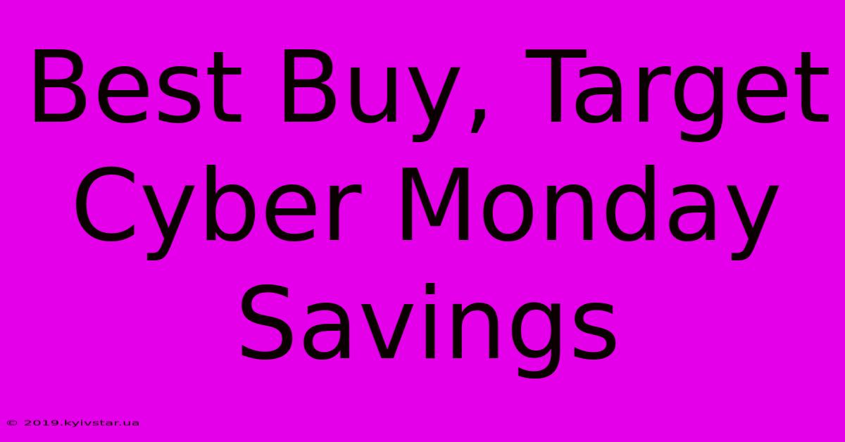 Best Buy, Target Cyber Monday Savings