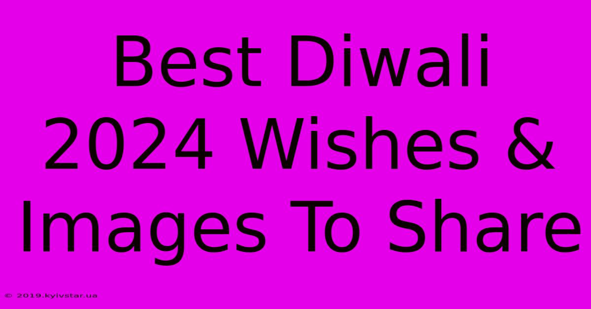 Best Diwali 2024 Wishes & Images To Share