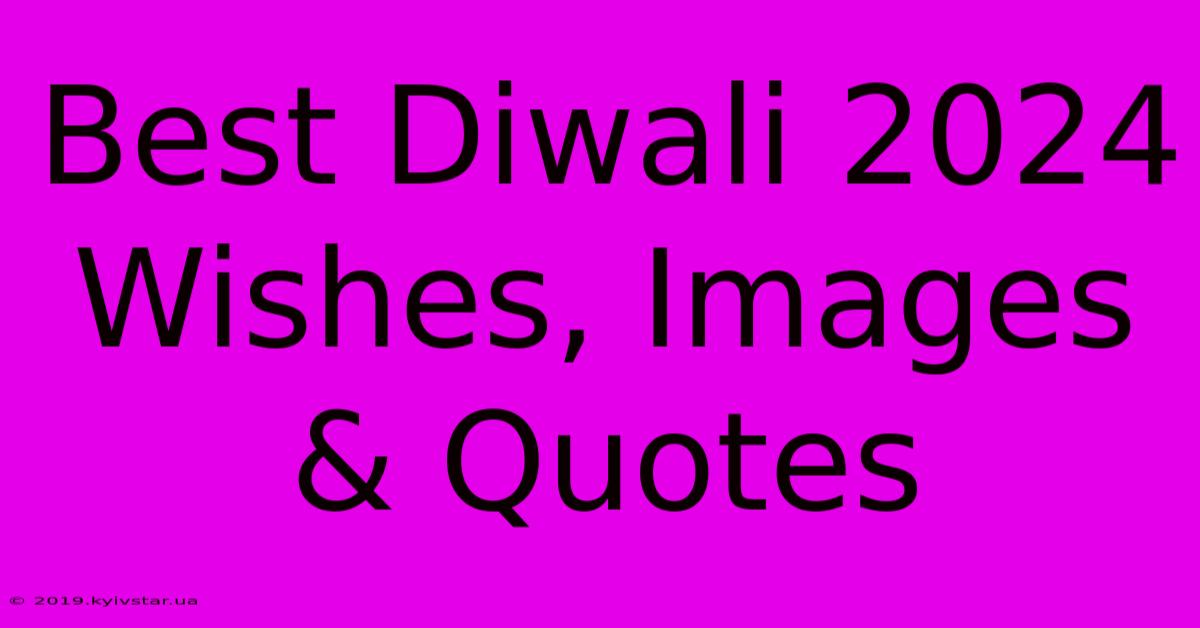 Best Diwali 2024 Wishes, Images & Quotes