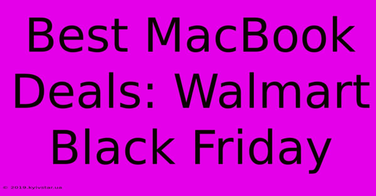 Best MacBook Deals: Walmart Black Friday