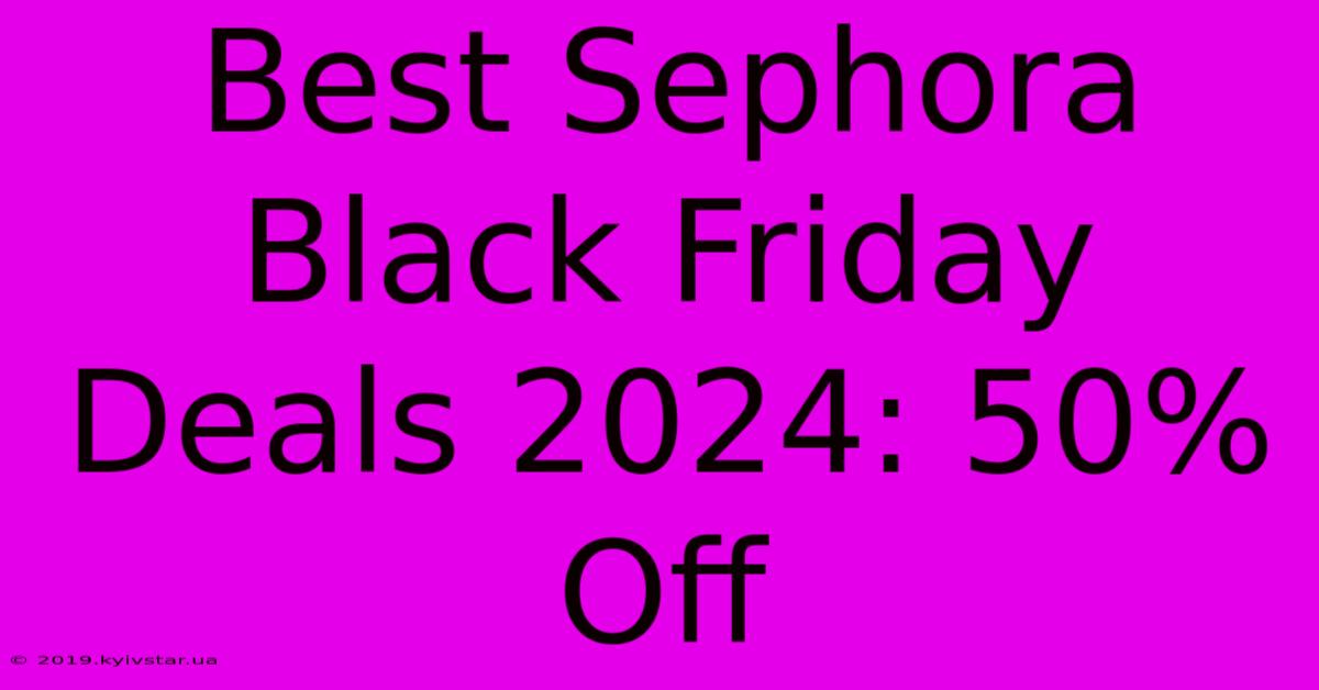 Best Sephora Black Friday Deals 2024: 50% Off