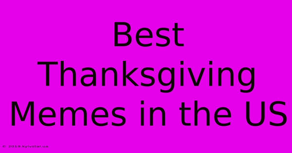 Best Thanksgiving Memes In The US