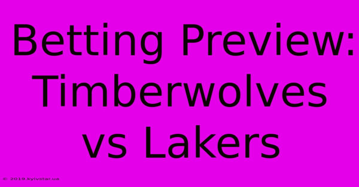 Betting Preview: Timberwolves Vs Lakers