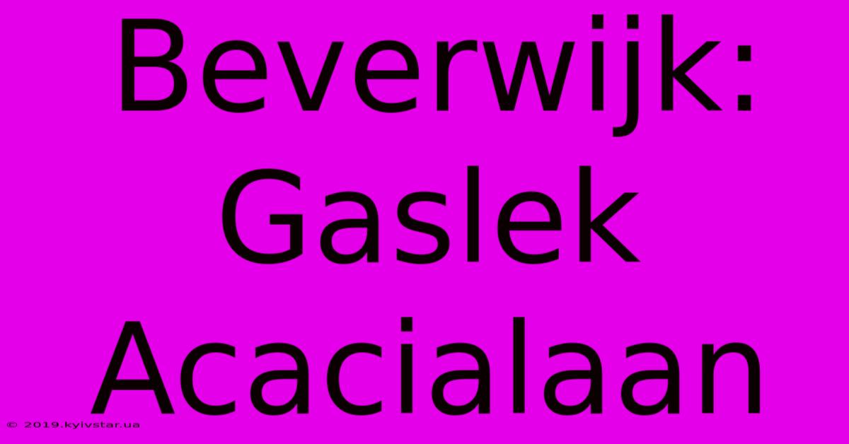 Beverwijk: Gaslek Acacialaan