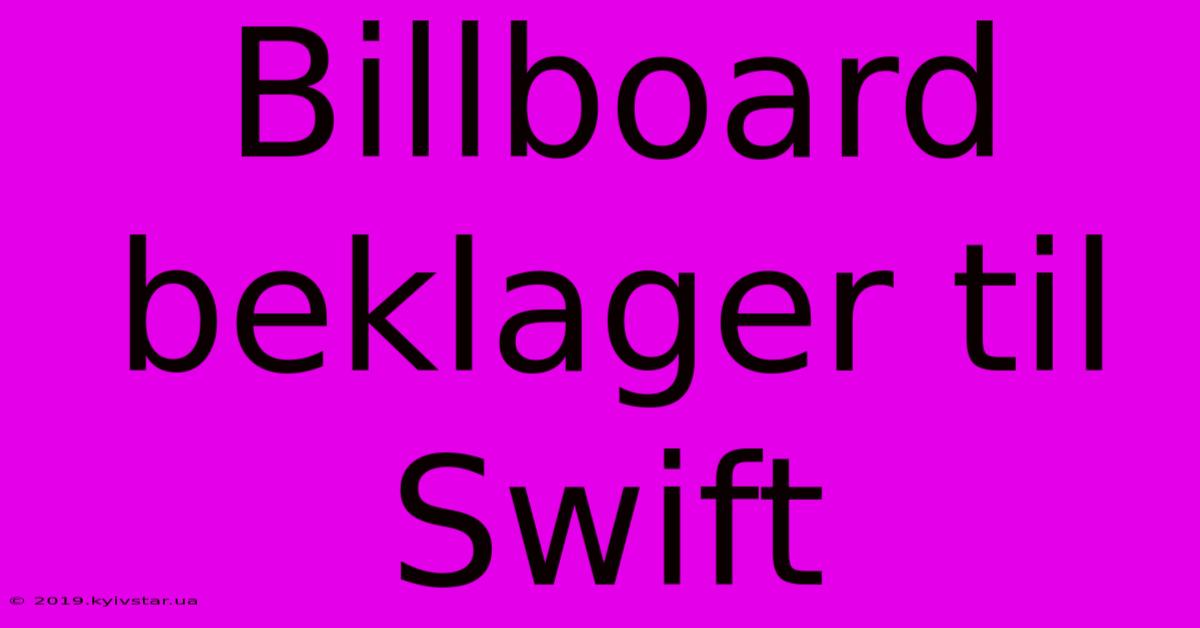 Billboard Beklager Til Swift