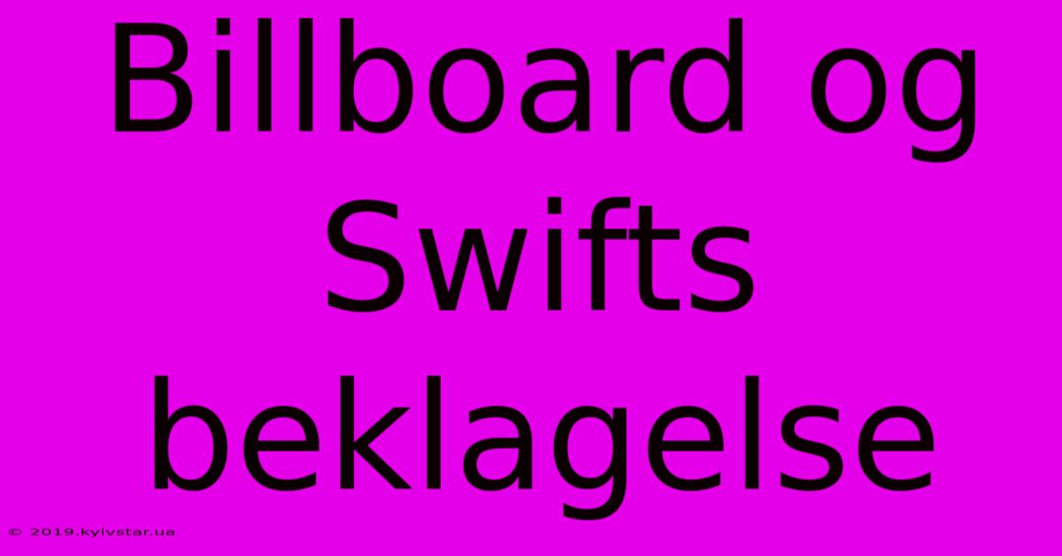 Billboard Og Swifts Beklagelse