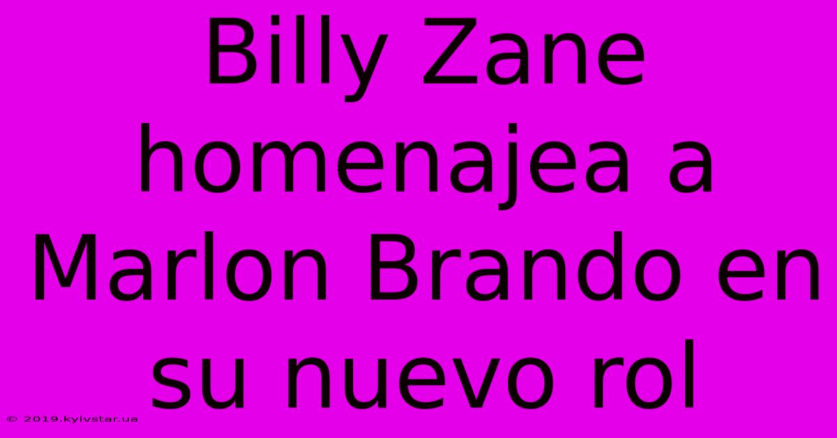 Billy Zane Homenajea A Marlon Brando En Su Nuevo Rol