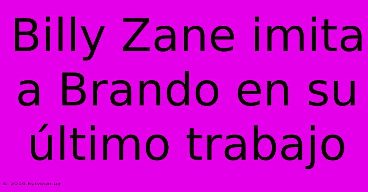 Billy Zane Imita A Brando En Su Último Trabajo