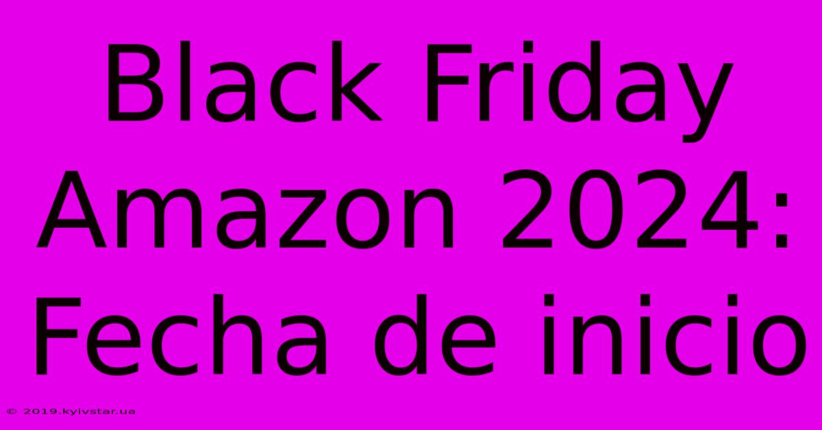 Black Friday Amazon 2024: Fecha De Inicio