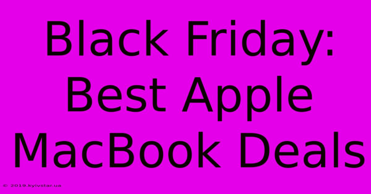 Black Friday: Best Apple MacBook Deals